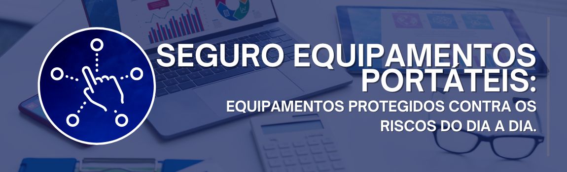 Seguro Equipamentos Portáteis - Eterno Corretora de Seguros - Belford Roxo